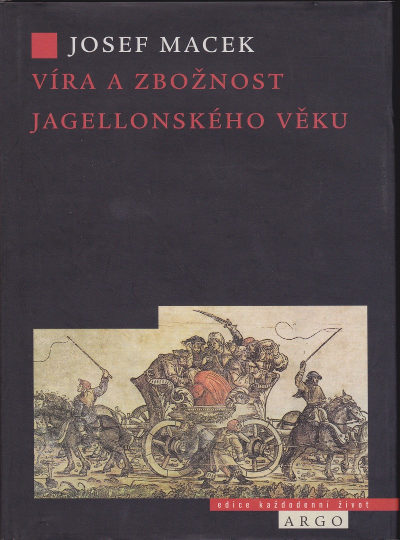 Víra a zbožnost jagellonského věku - Josef Macek